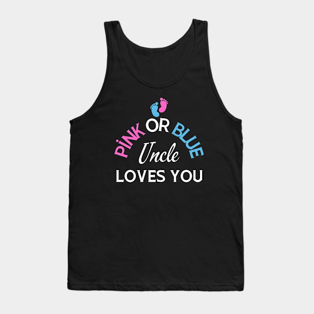 Pink Or Blue Uncle Loves You Gender Reveal Party Tank Top by HobbyAndArt